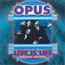 opus live is life album