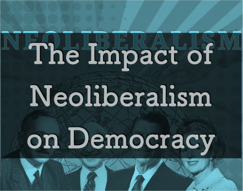 신자유주의가 민주주의에 미치는 영향 / The Impact of Neoliberalism on Democracy