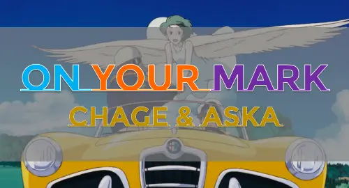 on your mark - chage and aska