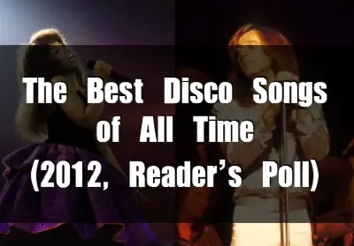 The Best Disco Songs of All Time (2012, Reader’s Poll)